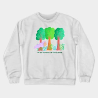 Wise woman of the forest Crewneck Sweatshirt